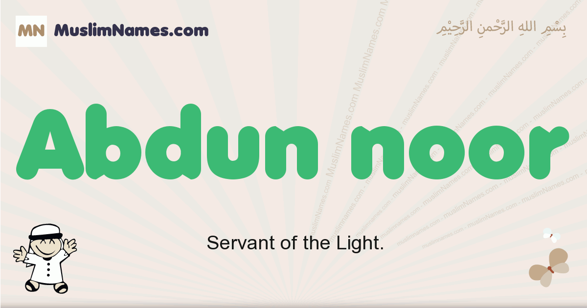 Abdun Noor Meaning Of The Muslim Baby Name Abdun Noor