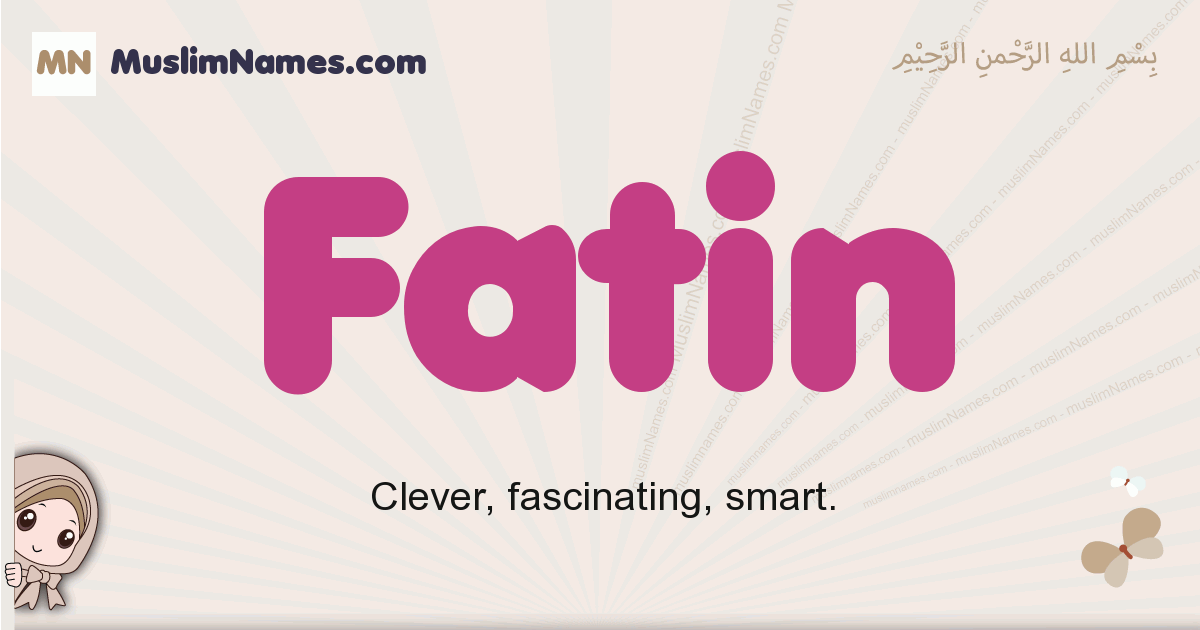 Fatin - Meaning of the Muslim baby name Fatin