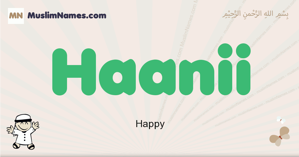 Haanii muslim boys name and meaning, islamic boys name Haanii