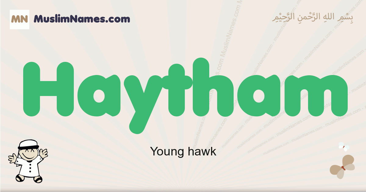 Haytham muslim boys name and meaning, islamic boys name Haytham