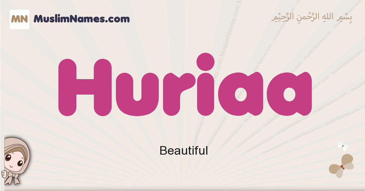 Huriaa muslim girls name and meaning, islamic girls name Huriaa