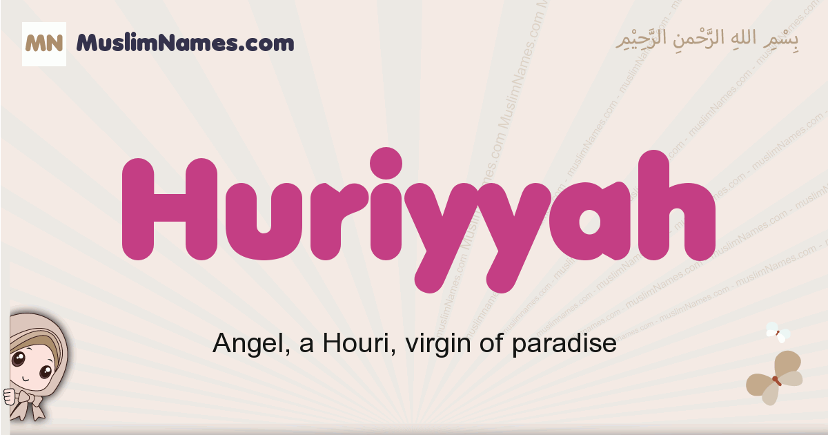 Huriyyah muslim girls name and meaning, islamic girls name Huriyyah