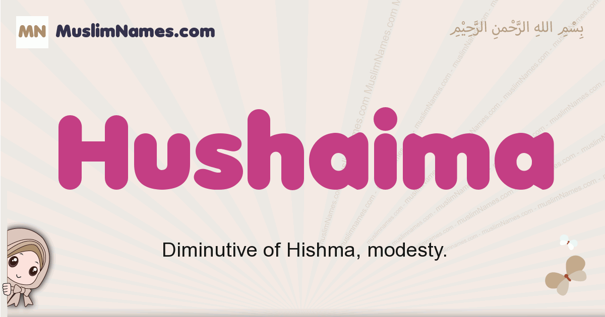Hushaima muslim girls name and meaning, islamic girls name Hushaima