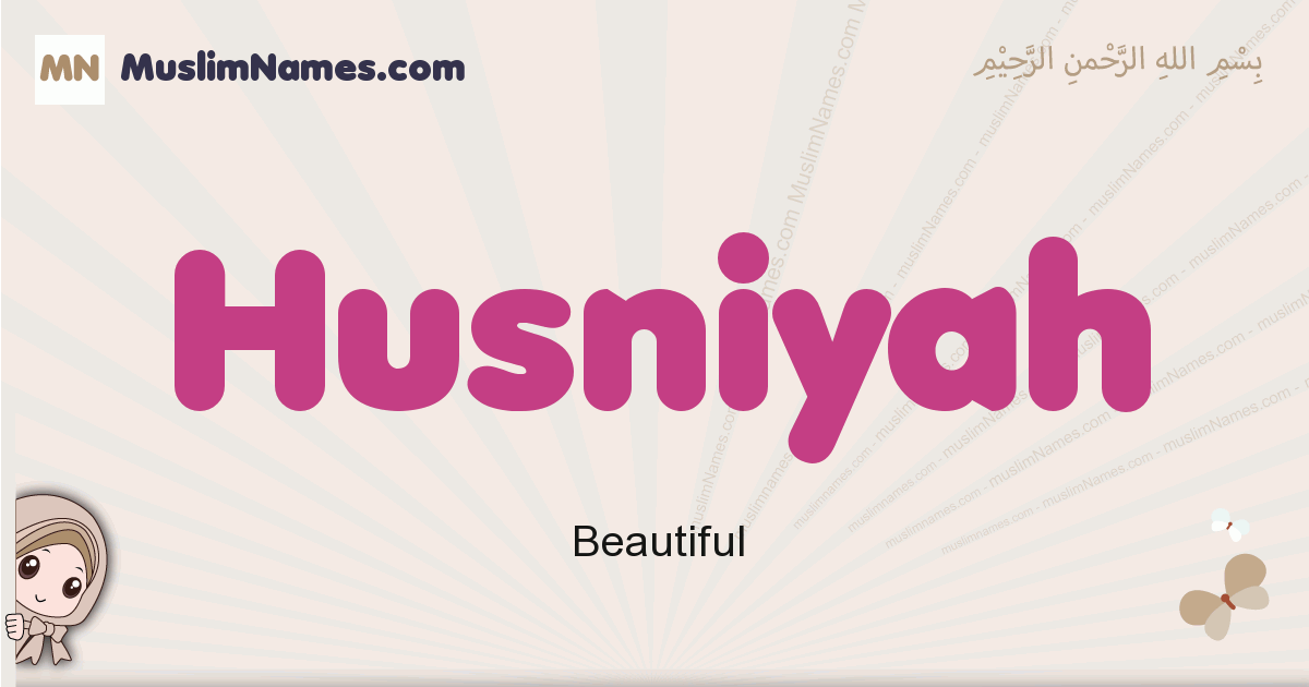Husniyah muslim girls name and meaning, islamic girls name Husniyah