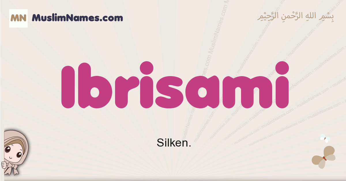 Ibrisami muslim girls name and meaning, islamic girls name Ibrisami