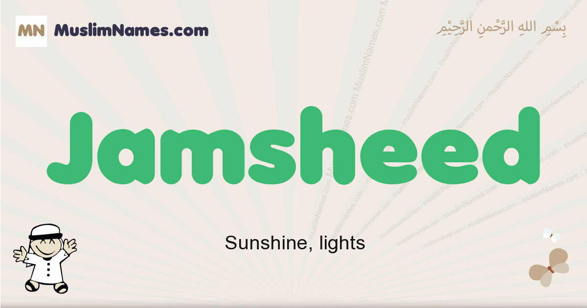 Jamsheed muslim boys name and meaning, islamic boys name Jamsheed