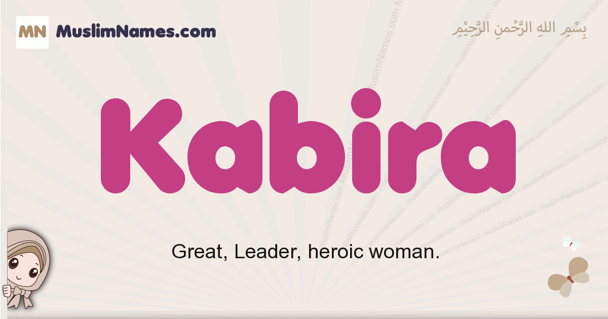 Kabira muslim girls name and meaning, islamic girls name Kabira