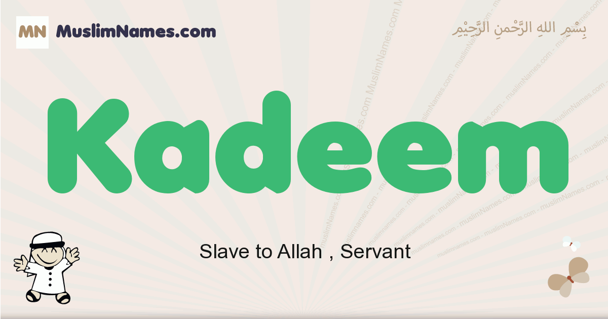 Kadeem muslim boys name and meaning, islamic boys name Kadeem