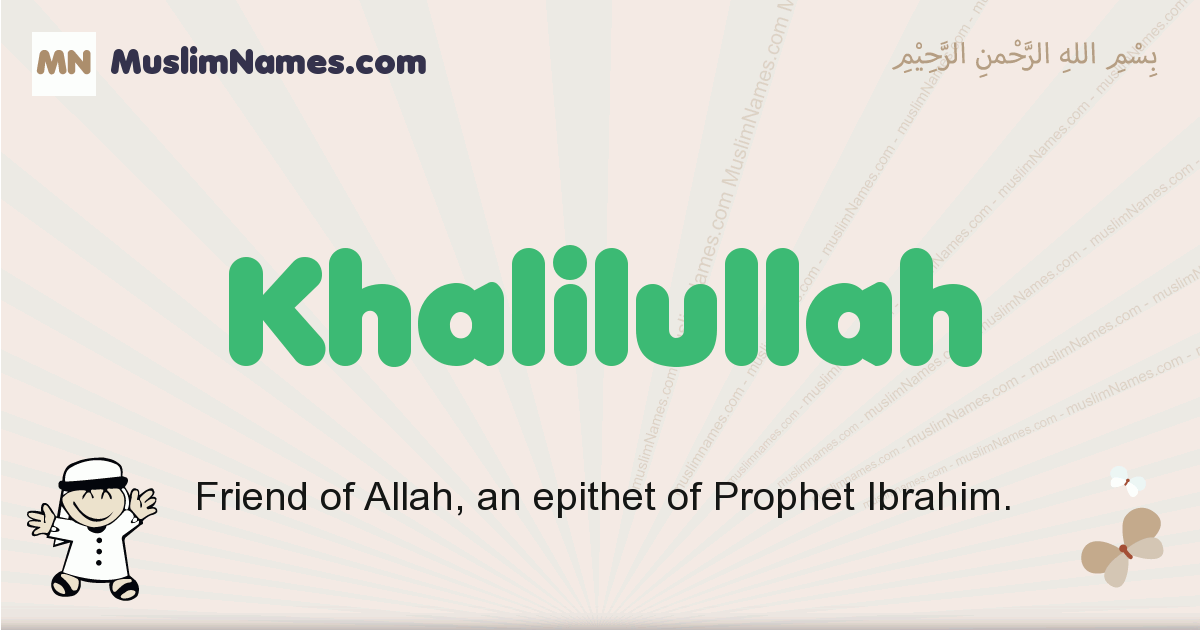 Khalilullah muslim boys name and meaning, islamic boys name Khalilullah