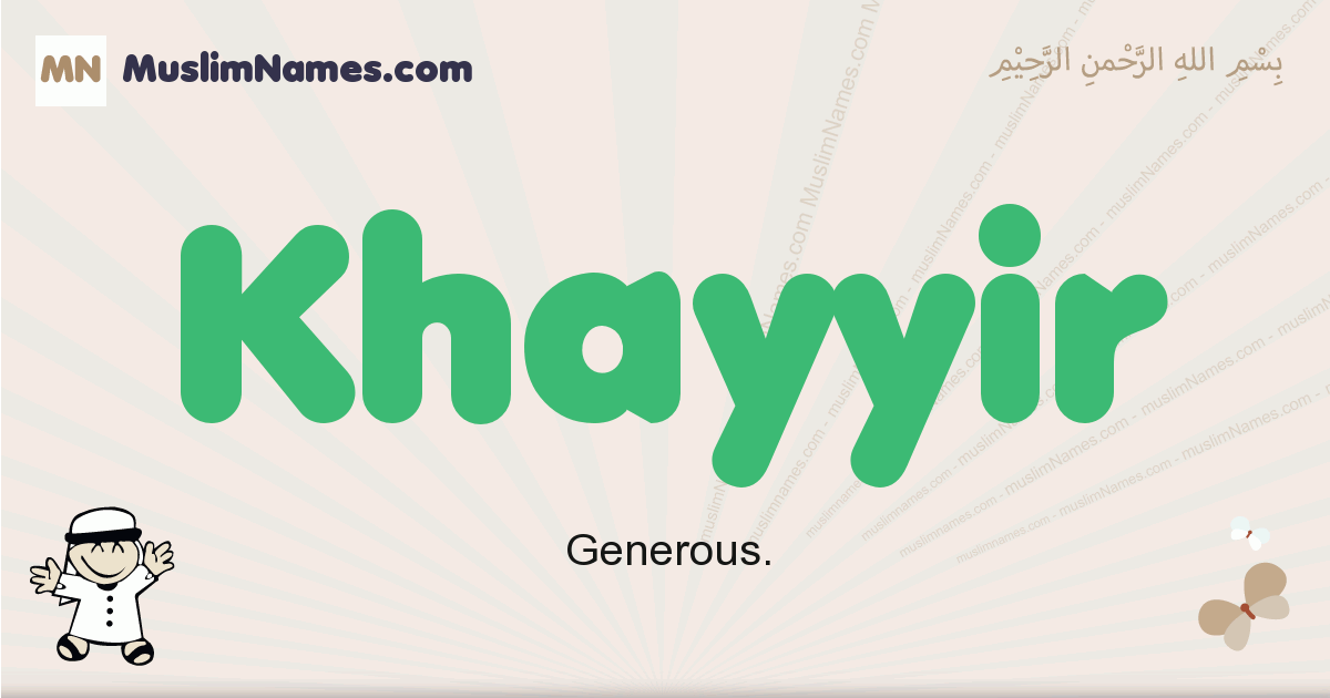 Khayyir Meaning Of The Muslim Baby Name Khayyir