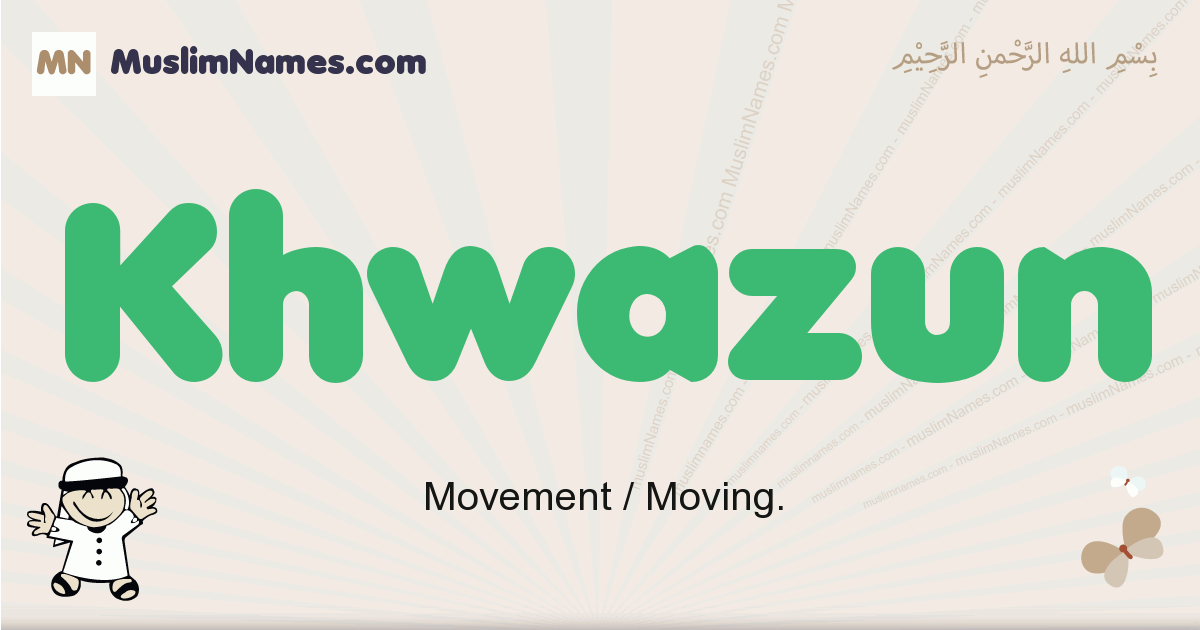 Khwazun Meaning Of The Muslim Baby Name Khwazun