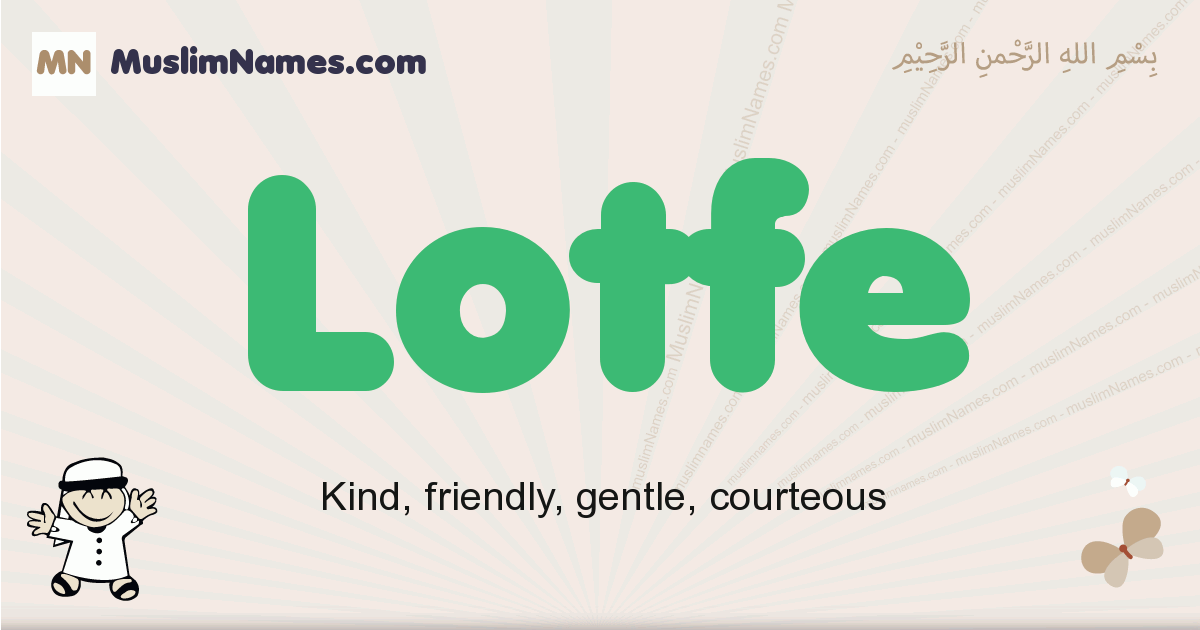 Lotfe muslim boys name and meaning, islamic boys name Lotfe