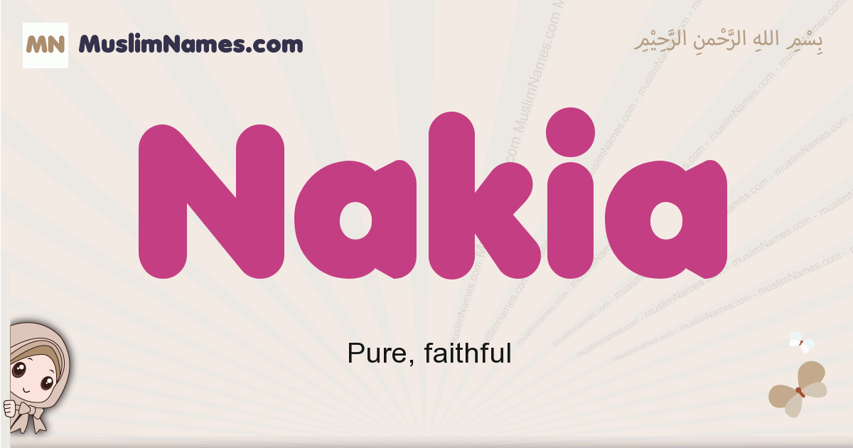 Nakia muslim girls name and meaning, islamic girls name Nakia