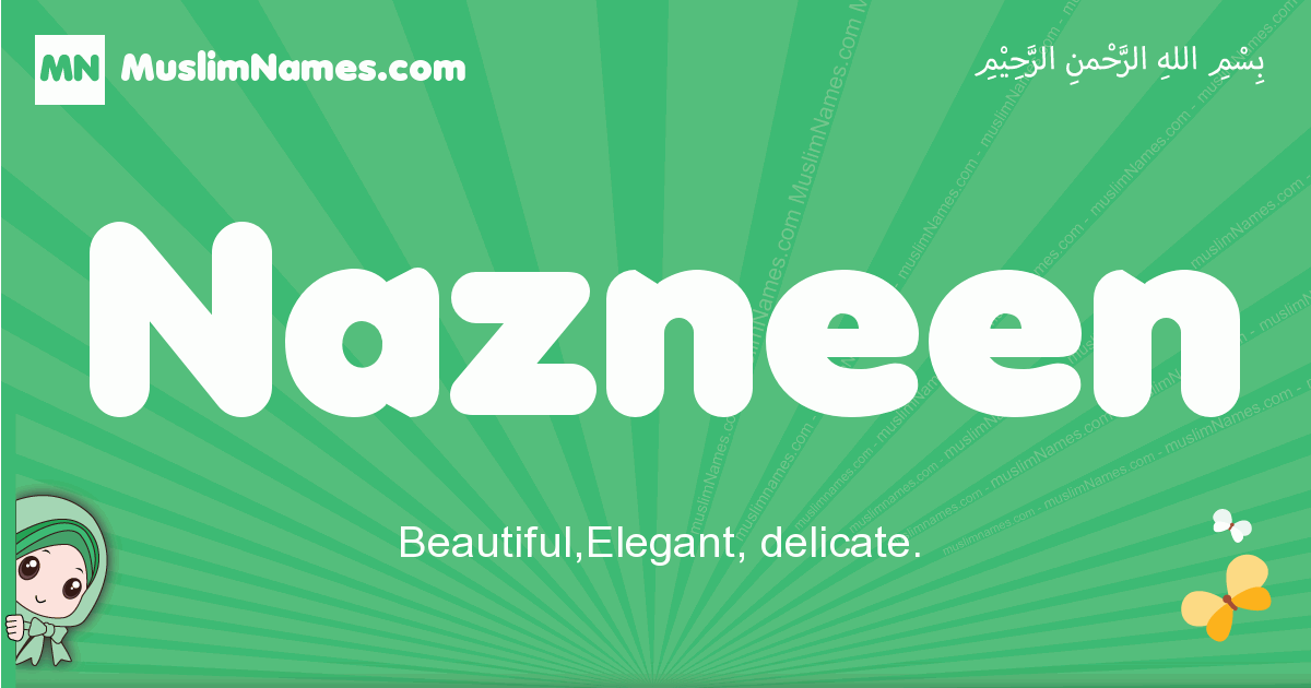 Nazneen Meaning Of The Muslim Baby Name Nazneen