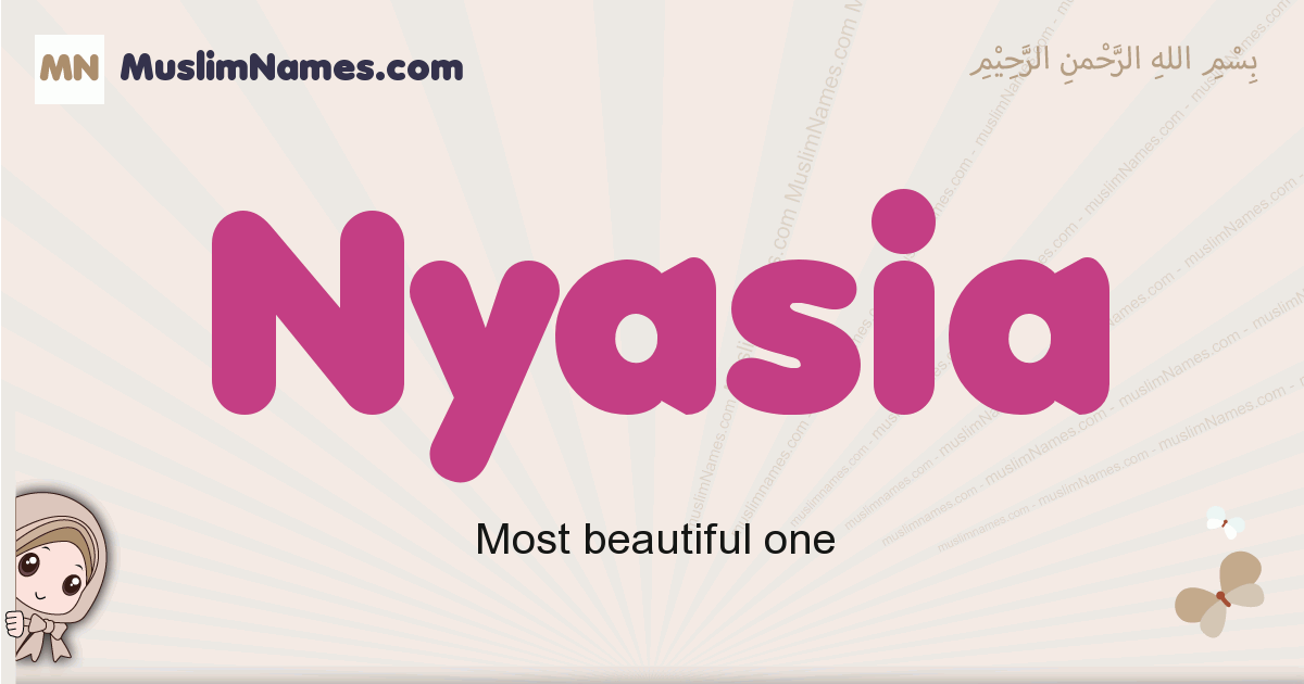 Nyasia - Meaning of the Muslim baby name Nyasia