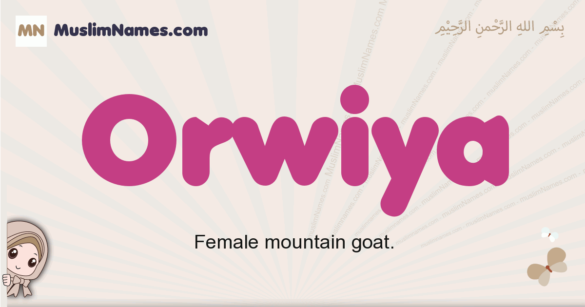 Orwiya muslim girls name and meaning, islamic girls name Orwiya