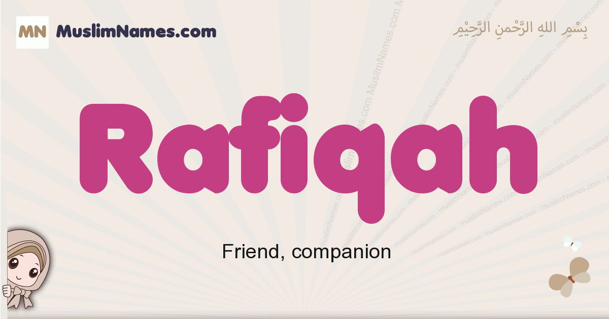 Rafiqah muslim girls name and meaning, islamic girls name Rafiqah