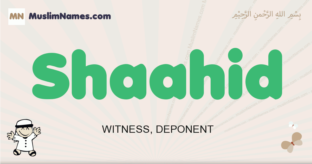 Shaahid Meaning Of The Muslim Baby Name Shaahid