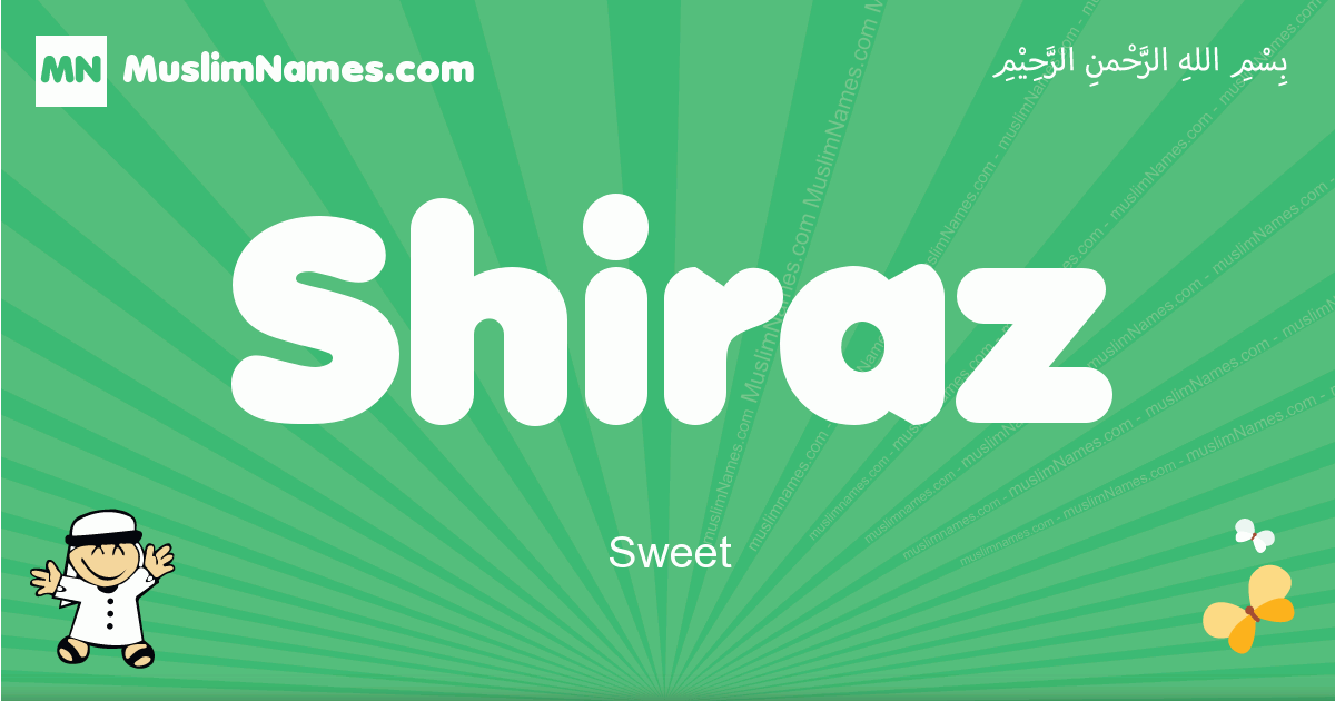 Shiraz Meaning Of The Muslim Baby Name Shiraz