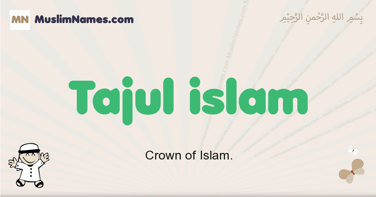 Tajul Islam Meaning Of The Muslim Baby Name Tajul Islam