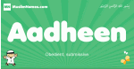 Aadheen arabic boys name and meaning, quranic boys name Aadheen