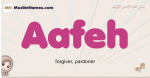Aafeh muslim girls name and meaning, islamic girls name Aafeh