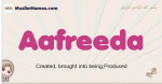 Aafreeda muslim girls name and meaning, islamic girls name Aafreeda