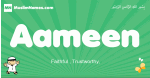 Aameen arabic boys name and meaning, quranic boys name Aameen