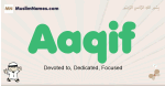 Aaqif muslim boys name and meaning, islamic boys name Aaqif