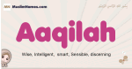 Aaqilah muslim girls name and meaning, islamic girls name Aaqilah