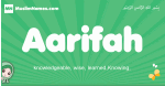 Aarifah arabic girl name and meaning, quranic girls name Aarifah