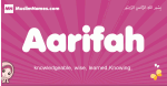 Aarifah arabic girls name and meaning, muslim girl name Aarifah