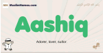 Aashiq muslim boys name and meaning, islamic boys name Aashiq