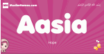 Aasia arabic girls name and meaning, muslim girl name Aasia