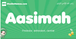 Aasimah arabic girl name and meaning, quranic girls name Aasimah