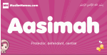 Aasimah arabic girls name and meaning, muslim girl name Aasimah