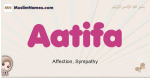 Aatifa muslim girls name and meaning, islamic girls name Aatifa