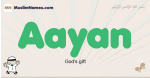 Aayan muslim boys name and meaning, islamic boys name Aayan