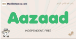 Aazaad muslim boys name and meaning, islamic boys name Aazaad