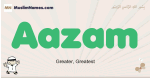 Aazam muslim boys name and meaning, islamic boys name Aazam