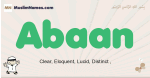 Abaan muslim boys name and meaning, islamic boys name Abaan