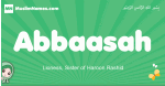 Abbaasah arabic girl name and meaning, quranic girls name Abbaasah
