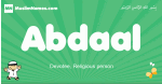Abdaal arabic boys name and meaning, quranic boys name Abdaal