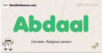 Abdaal muslim boys name and meaning, islamic boys name Abdaal