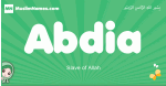 Abdia arabic girl name and meaning, quranic girls name Abdia