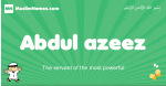 Abdul-azeez arabic boys name and meaning, quranic boys name Abdul-azeez