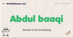 Abdul-baaqi muslim boys name and meaning, islamic boys name Abdul-baaqi