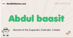 Abdul-baasit muslim boys name and meaning, islamic boys name Abdul-baasit