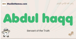 Abdul-haqq muslim boys name and meaning, islamic boys name Abdul-haqq