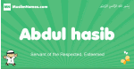 Abdul-hasib arabic boys name and meaning, quranic boys name Abdul-hasib